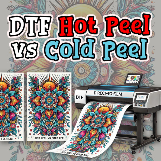 DTF Hot Peel vs Cold Peel DTF Film